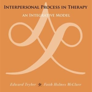 Interpersonal Process in Therapy : An Integrative Model [hardcover] Teyber,Edward [Jun 17, 2010]