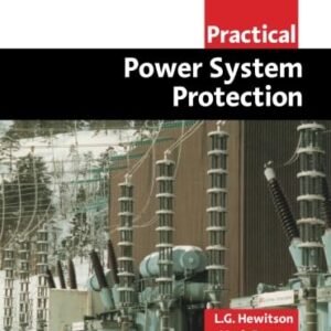 Practical Power System Protection Paperback – Illustrated, 28 February 2005