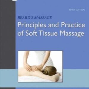 Beard's Massage: Principles and Practice of Soft Tissue Manipulation Paperback – Illustrated, 11 July 2007