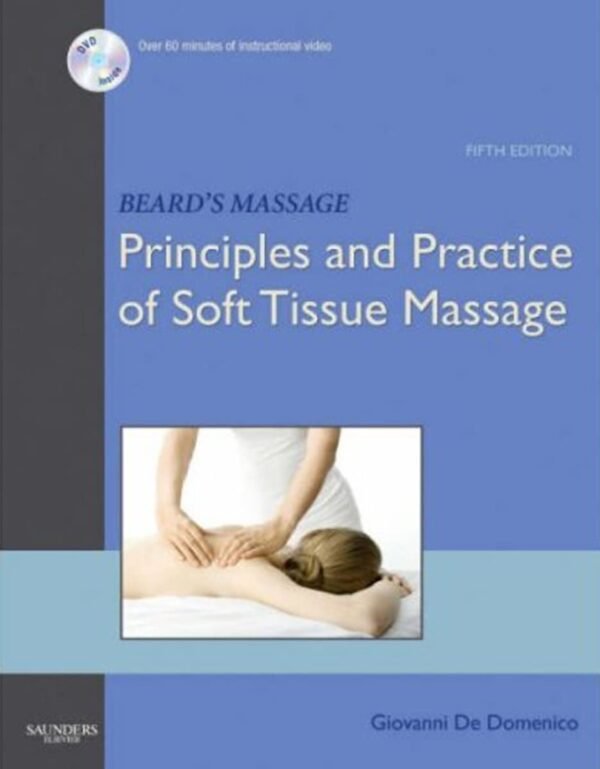 Beard's Massage: Principles and Practice of Soft Tissue Manipulation Paperback – Illustrated, 11 July 2007