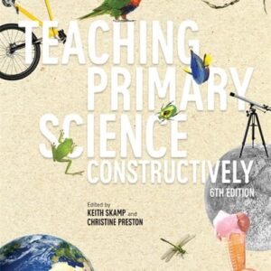 Teaching Primary Science Constructively with Online Study Tools 12 month s Paperback – 5 September 2017