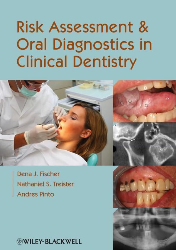 Risk Assessment and Oral Diagnostics in Clinical Dentistry Paperback – Illustrated, 18 January 2013