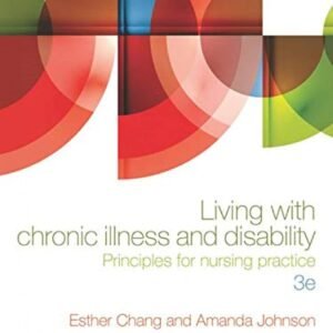 Living with Chronic Illness and Disability: Principles for nursing practice Paperback – 26 July 2017