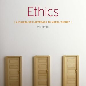 Ethics: A Pluralistic Approach to Moral Theory Paperback – 1 January 2012
