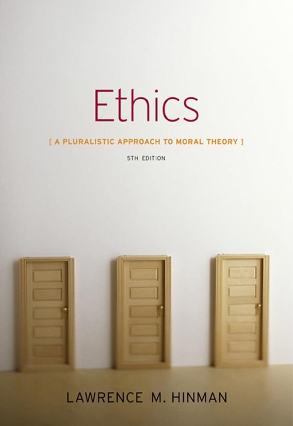 Ethics: A Pluralistic Approach to Moral Theory Paperback – 1 January 2012