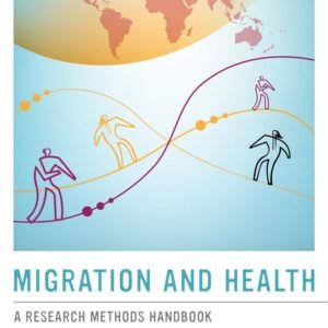 Migration and Health: A Research Methods Handbook Paperback – Illustrated, 24 October 2014
