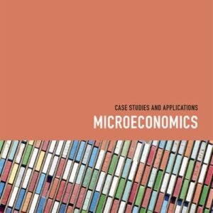Microeconomics: Case Studies and Applications Paperback – 12 January 2016