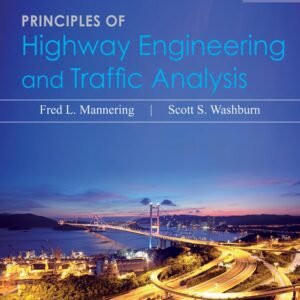 Principles of Highway Engineering and Traffic Analysis 5E SI Version Paperback – 19 December 2012