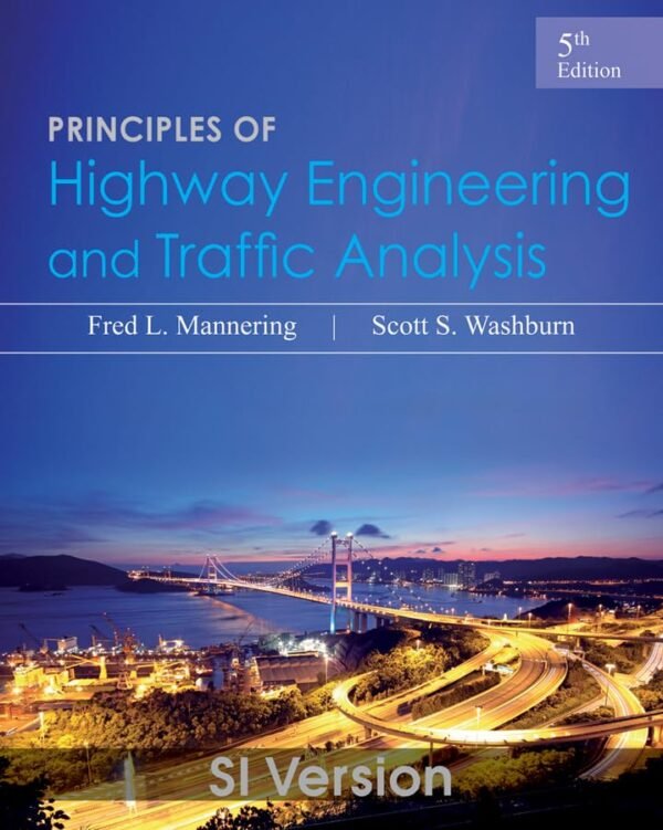 Principles of Highway Engineering and Traffic Analysis 5E SI Version Paperback – 19 December 2012