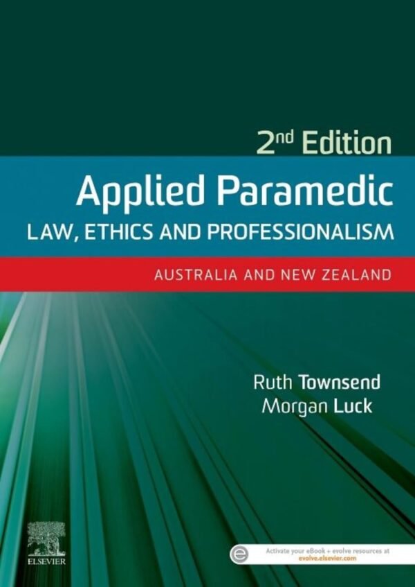 Applied Paramedic Law, Ethics and Professionalism, Second Edition: Australia and New Zealand Paperback – 26 August 2019