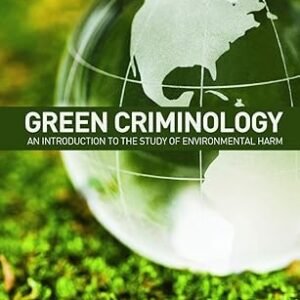 Green Criminology: An Introduction to the Study of Environmental Harm Paperback – Illustrated, 23 January 2014