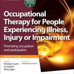 Occupational Therapy for People Experiencing Illness, Injury or Impairment: Promoting Occupation and Participation Paperback – 16 February 2017