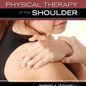Physical Therapy of the Shoulder Paperback – 1 April 2011