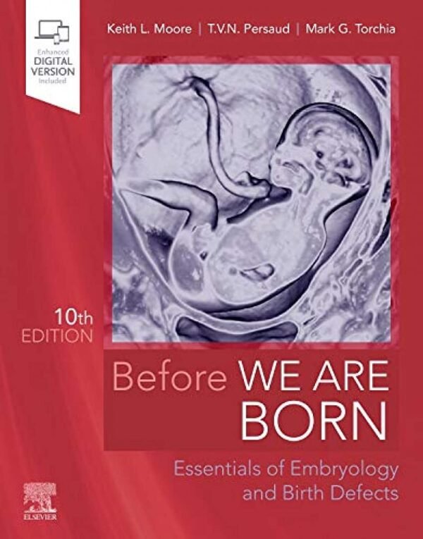 Before We Are Born: Essentials of Embryology and Birth Defects Paperback – 16 December 2019
