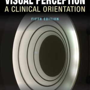 Visual Perception: A Clinical Orientation, Fifth Edition Hardcover – 8 July 2017