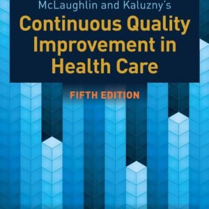 McLaughlin & Kaluzny's Continuous Quality Improvement in Health Care: 5th edition Paperback – 19 October 2018