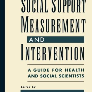 Social Support Measurement and Intervention: A Guide For Health and Social Scientists Hardcover – 1 December 2000