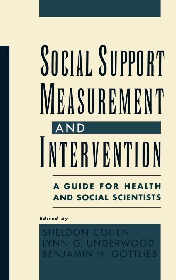 Social Support Measurement and Intervention: A Guide For Health and Social Scientists Hardcover – 1 December 2000