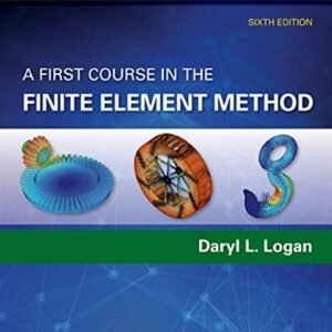 A First Course in the Finite Element Method, Si Edition Paperback – International Edition, 12 August 2016