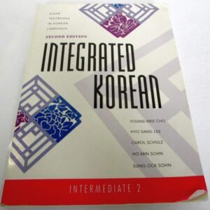 Integrated Korean: Intermediate 2, 2nd edition (Klear Textbooks in Korean Language) (textbook): Intermediate 2, Second Edition: 27 Paperback – 30 November 2012