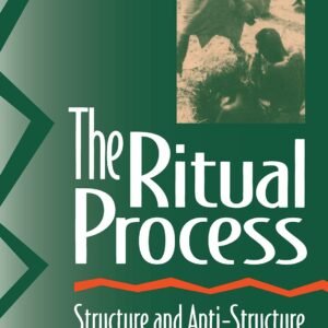 The Ritual Process: Structure and Anti-Structure: 1966 Paperback – Import, 7 January 19