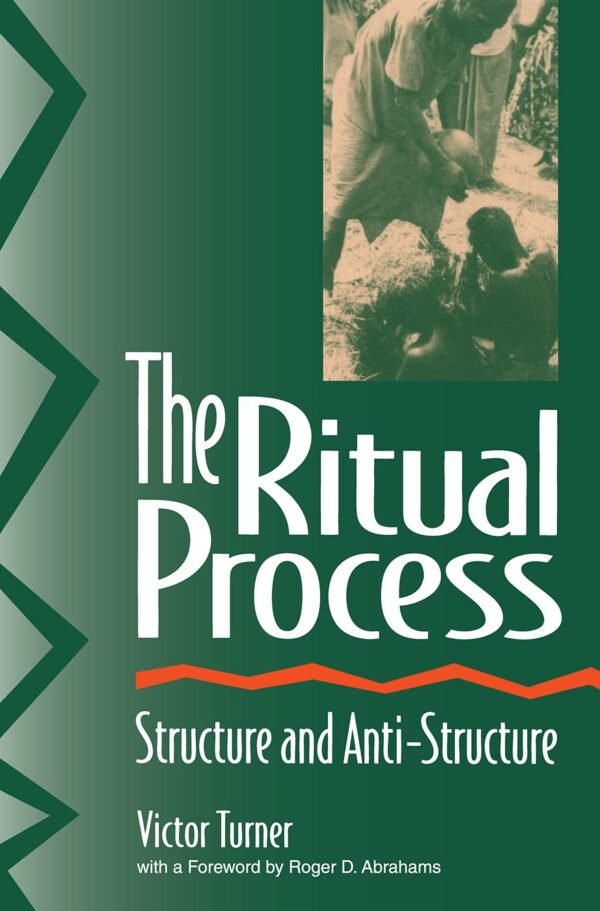 The Ritual Process: Structure and Anti-Structure: 1966 Paperback – Import, 7 January 19