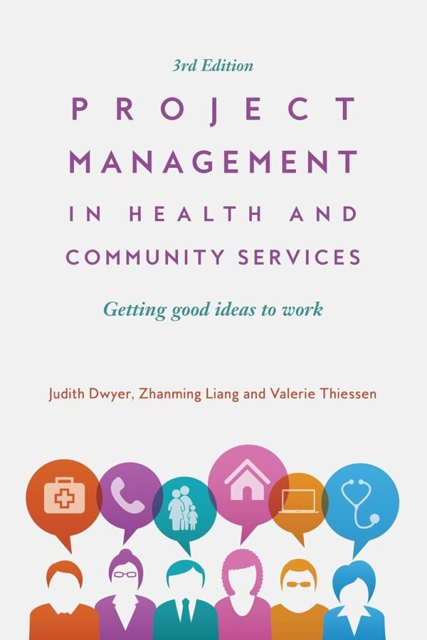 Project Management in Health and Community Services: Getting good ideas to work Paperback – 17 June 2019
