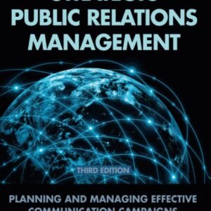 Strategic Public Relations Management: Planning and Managing Effective Communication Campaigns: 10 Paperback – 3 April 2015