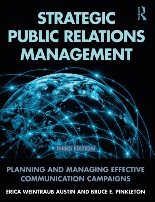 Strategic Public Relations Management: Planning and Managing Effective Communication Campaigns: 10 Paperback – 3 April 2015