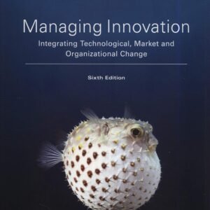 Managing Innovation: Integrating Technological, Market and Organizational Change Paperback – 8 June 2018