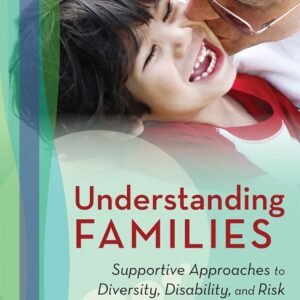 Understanding Families: Supportive Approaches to Diversity, Disability, and Risk Paperback – Illustrated, 17 January 2013