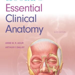 Moore's Essential Clinical Anatomy Paperback – 4 February 2019