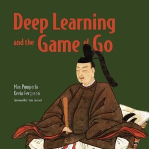 Deep Learning and the Game of Go Paperback – 25 January 2019