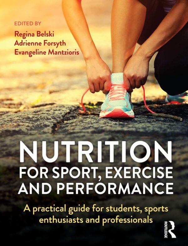Nutrition for Sport, Exercise and Performance: A practical guide for students, sports enthusiasts and professionals Paperback – 4 February 2019