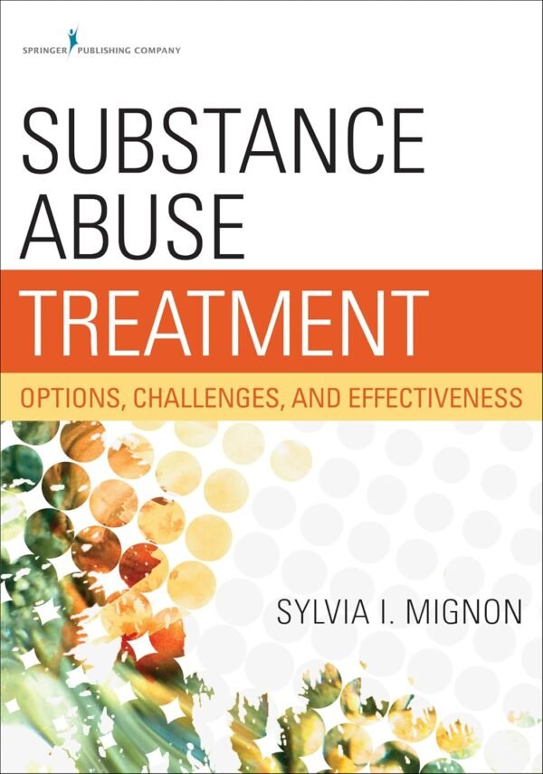 Substance Abuse Treatment: Options, Challenges, and Effectiveness Paperback – 18 July 2014