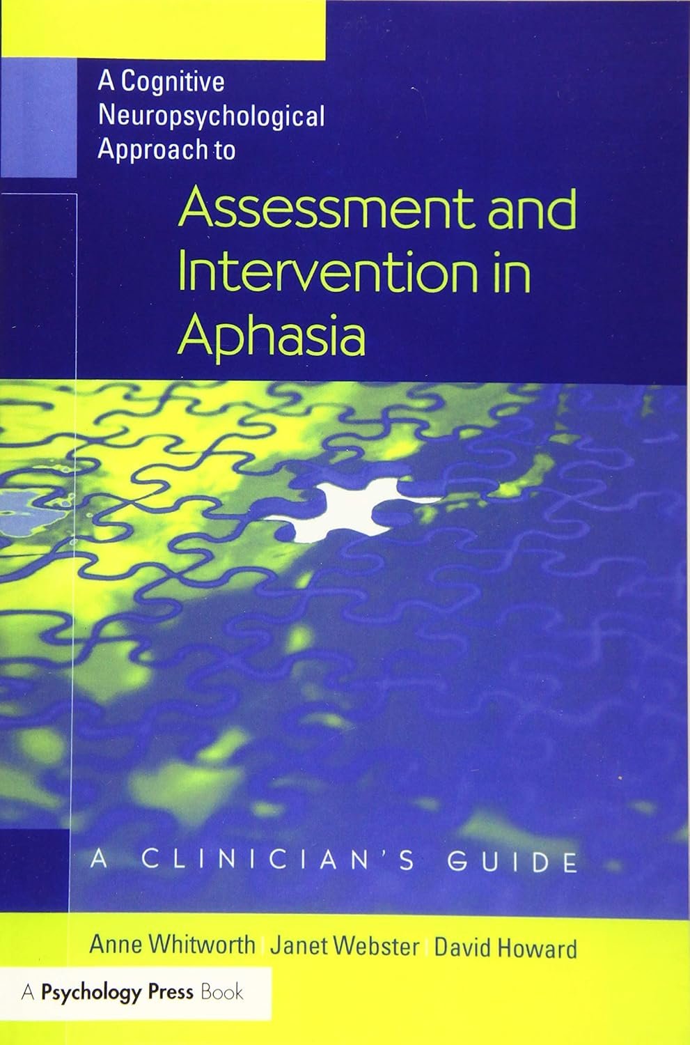 A Cognitive Neuropsychological Approach to Assessment and Intervention in Aphasia: A clinician's guide Paperback – 11 May 2016