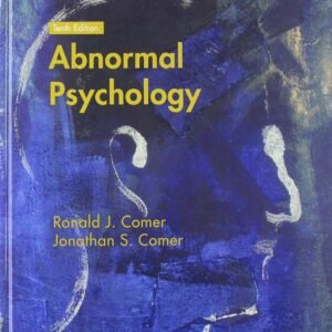 Abnormal Psychology 10e (IE) Hardcover – 22 February 2018 by Ronald J. Comer