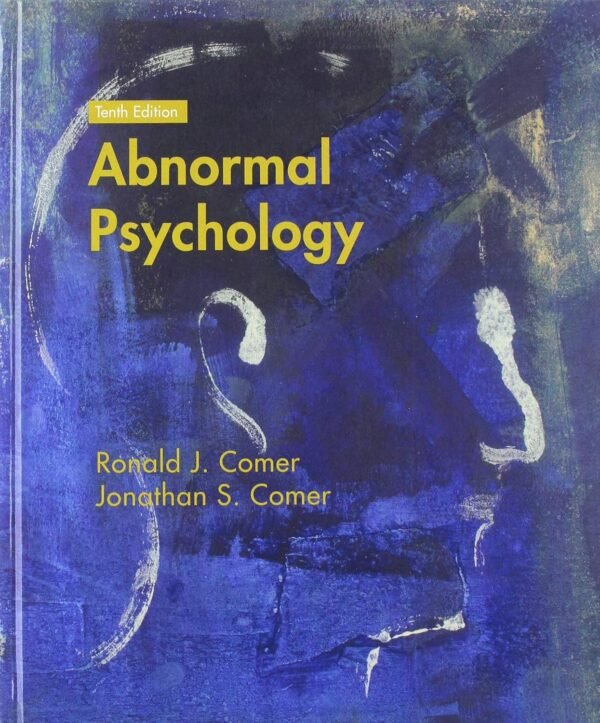 Abnormal Psychology 10e (IE) Hardcover – 22 February 2018 by Ronald J. Comer