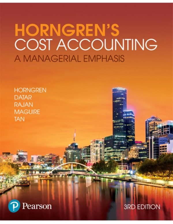 Cost Accounting: A Managerial Emphasis Paperback – 5 December 2017