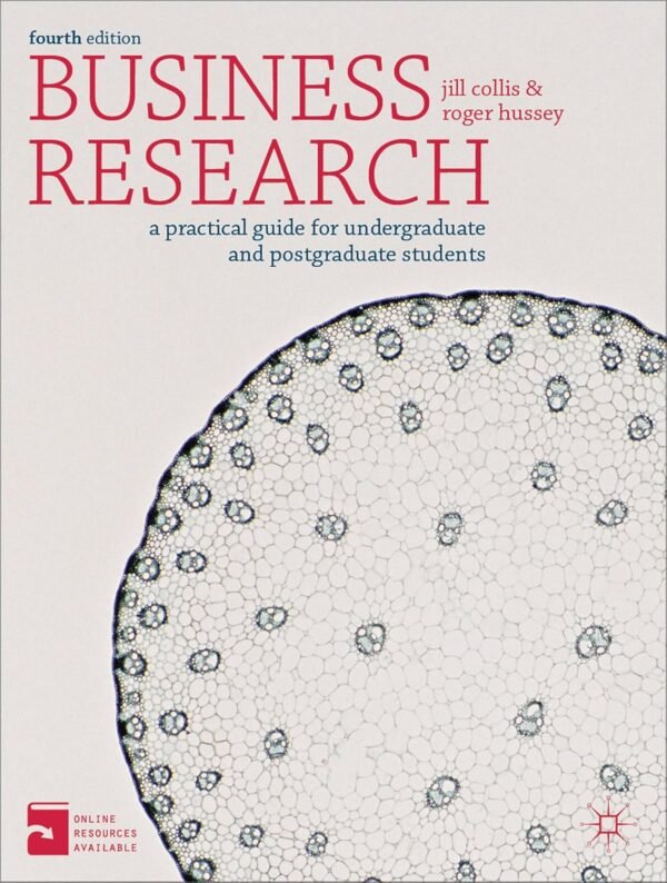 Business Research: A Practical Guide for Undergraduate and Postgraduate Students Paperback – Import, 29 November 2013