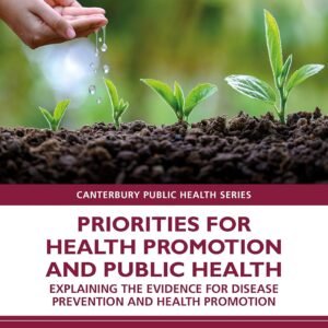 Priorities for Health Promotion and Public Health: Explaining the Evidence for Disease Prevention and Health Promotion Paperback – 31 March 2021