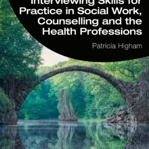 Communication and Interviewing Skills for Practice in Social Work, Counselling and the Health Professions Paperback – 19 August 2019