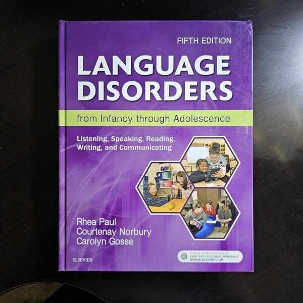 Language Disorders from Infancy through Adolescence: Listening, Speaking, Reading, Writing, and Communicating Hardcover – 25 January 2018
