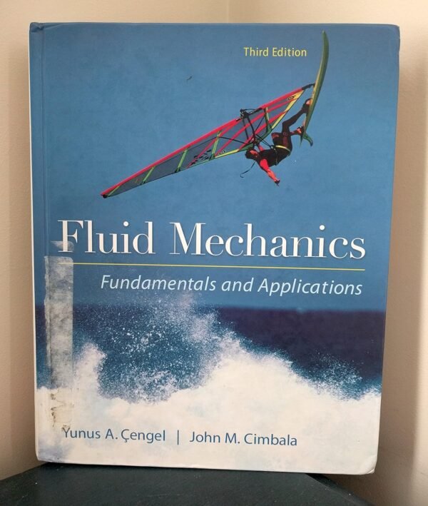 Fluid Mechanics Fundamentals and Applications Hardcover – 30 January 2013