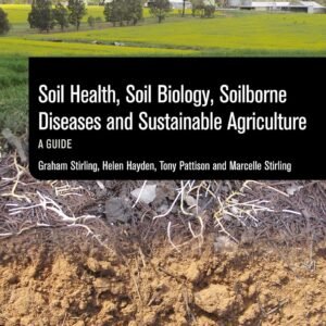 Soil Health, Soil Biology, Soilborne Diseases and Sustainable Agriculture: A Guide Paperback – Illustrated, 1 March 2016