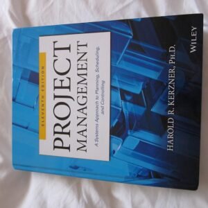 Project Management: A Systems Approach to Planning, Scheduling, and Controlling, Eleventh Edition Hardcover – 4 February 2013