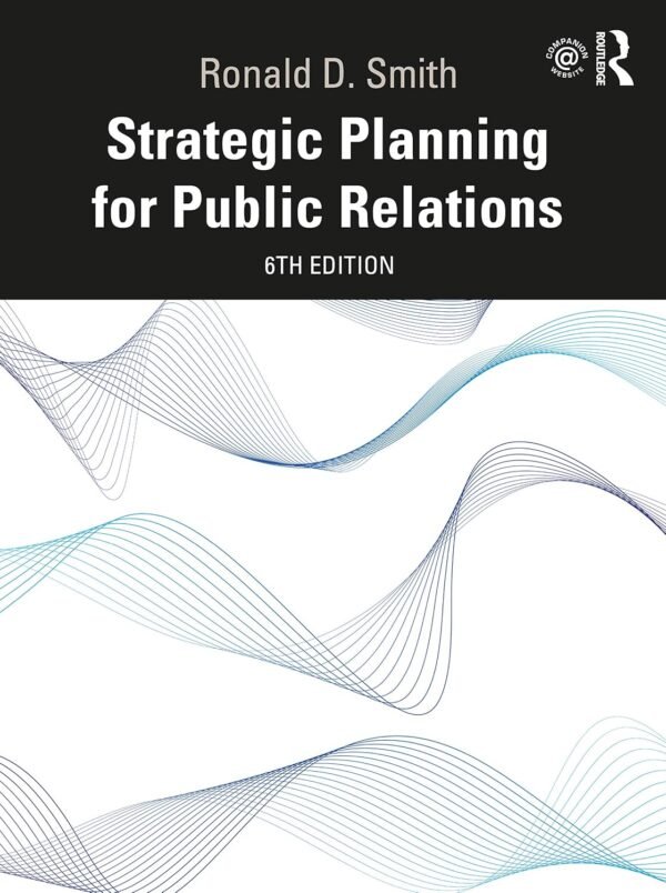 Strategic Planning for Public Relations Paperback – 12 November 2020 by Ronald D. Smith