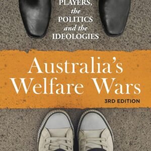 Australia's Welfare Wars: The players, the politics and the ideologies Paperback – 1 February 2017