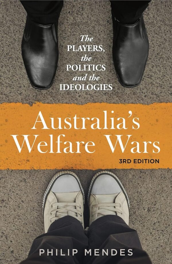 Australia's Welfare Wars: The players, the politics and the ideologies Paperback – 1 February 2017