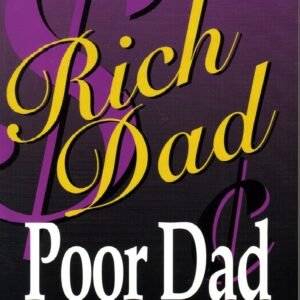 Rich Dad, Poor Dad: What the Rich Teach Their Kids About Money That the Poor & Middle Class Don't Paperback